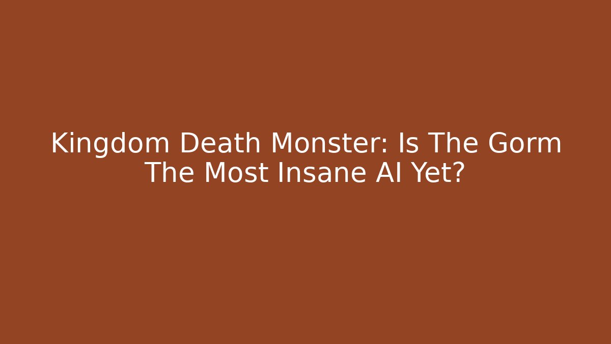 Kingdom Death Monster: Is The Gorm The Most Insane AI Yet?