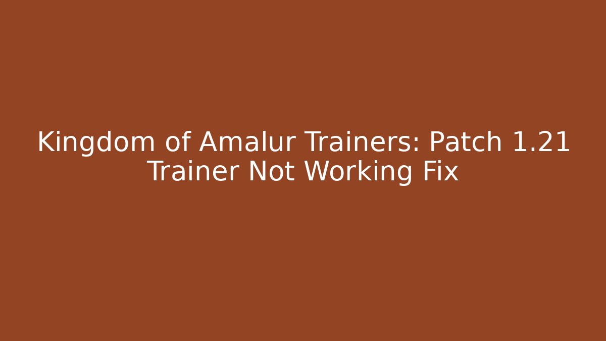 Kingdom of Amalur Trainers: Patch 1.21 Trainer Not Working Fix