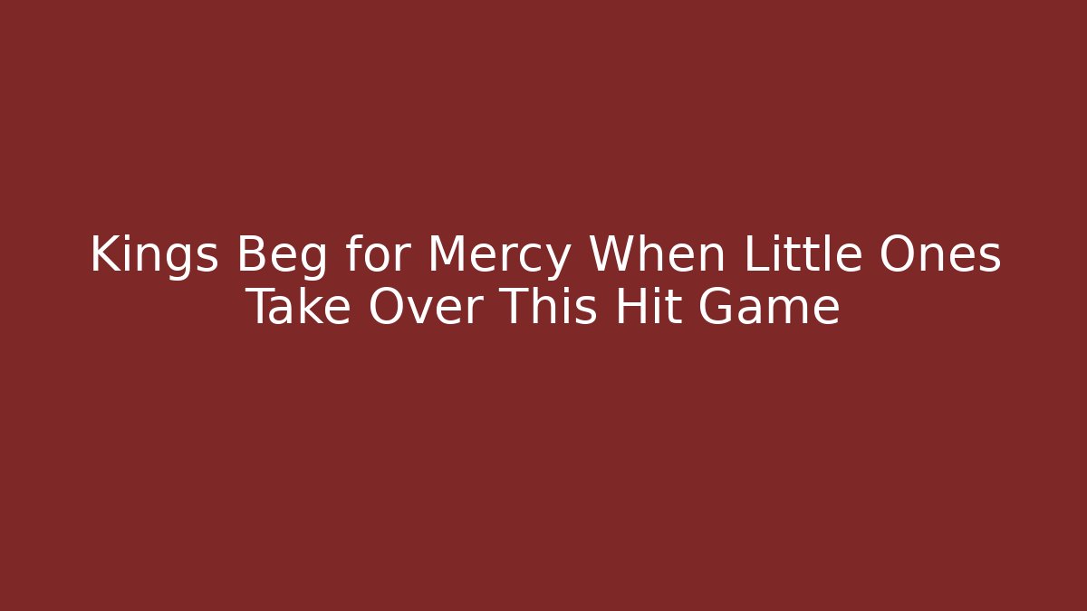 Kings Beg for Mercy When Little Ones Take Over This Hit Game - Critter Realm