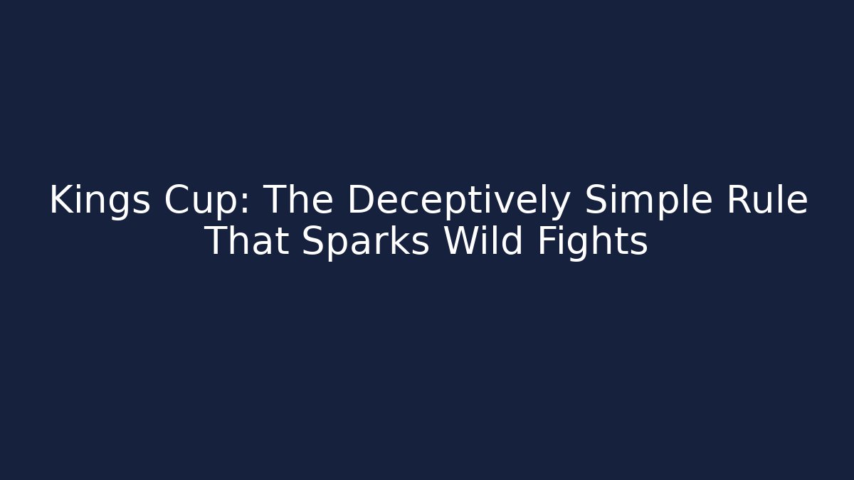 Kings Cup: The Deceptively Simple Rule That Sparks Wild Fights