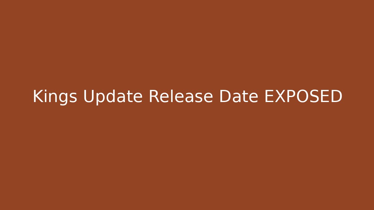 Kings Update Release Date EXPOSED - Critter Realm
