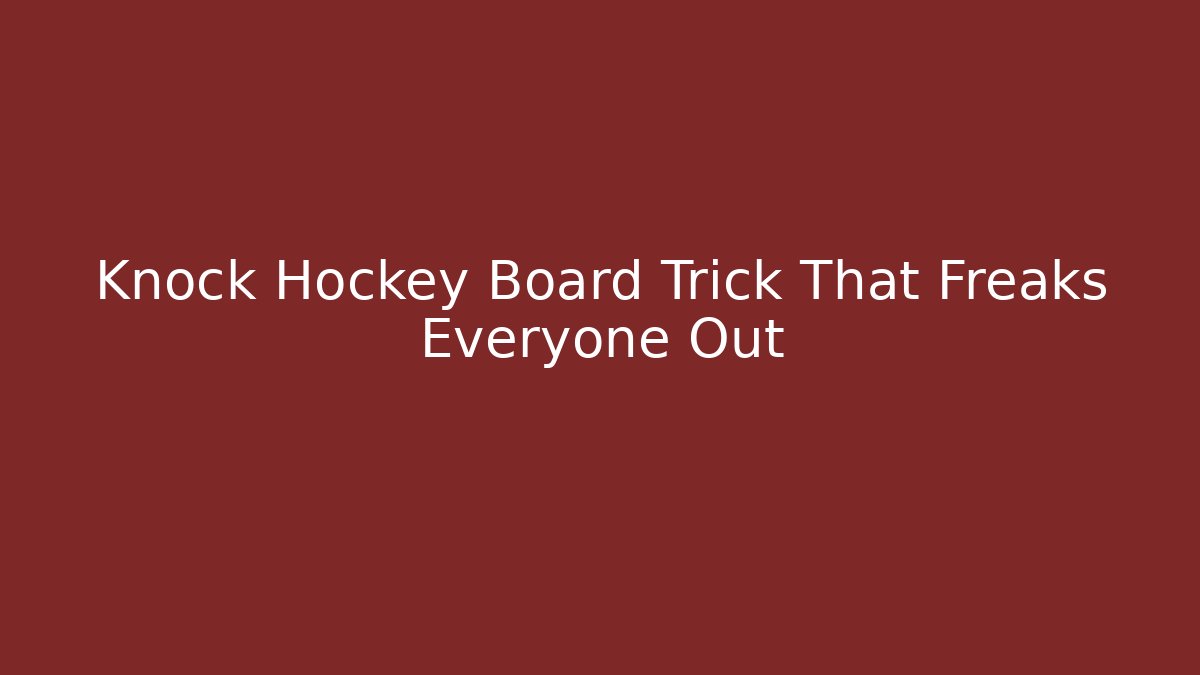 Knock Hockey Board Trick That Freaks Everyone Out