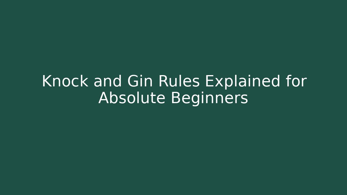 Knock and Gin Rules Explained for Absolute Beginners - Critter Realm
