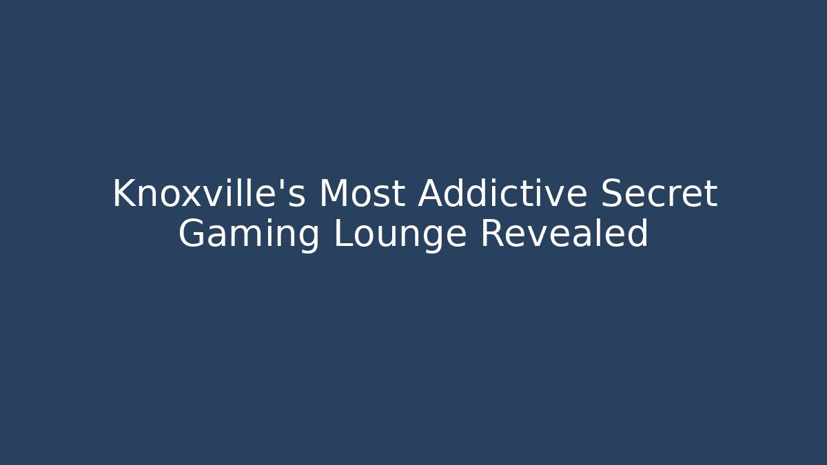 Knoxville's Most Addictive Secret Gaming Lounge Revealed