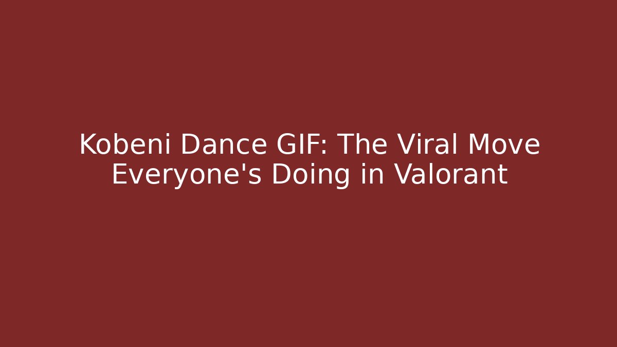 Kobeni Dance GIF: The Viral Move Everyone's Doing in Valorant