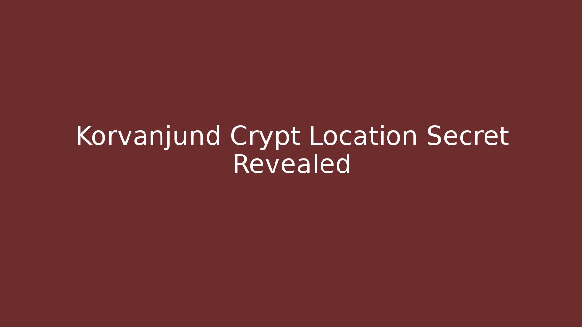 Korvanjund Crypt Location Secret Revealed