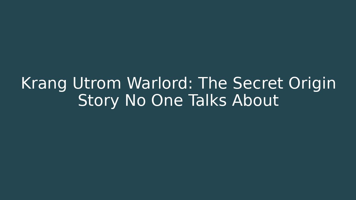 Krang Utrom Warlord: The Secret Origin Story No One Talks About