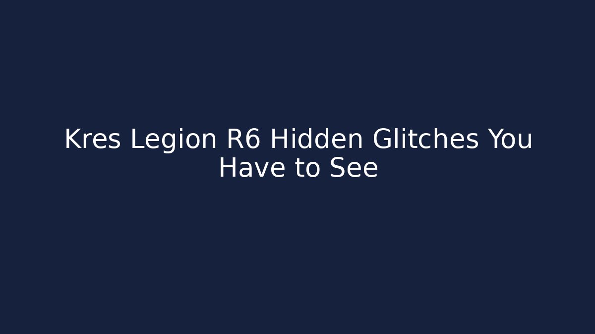 Kres Legion R6 Hidden Glitches You Have to See