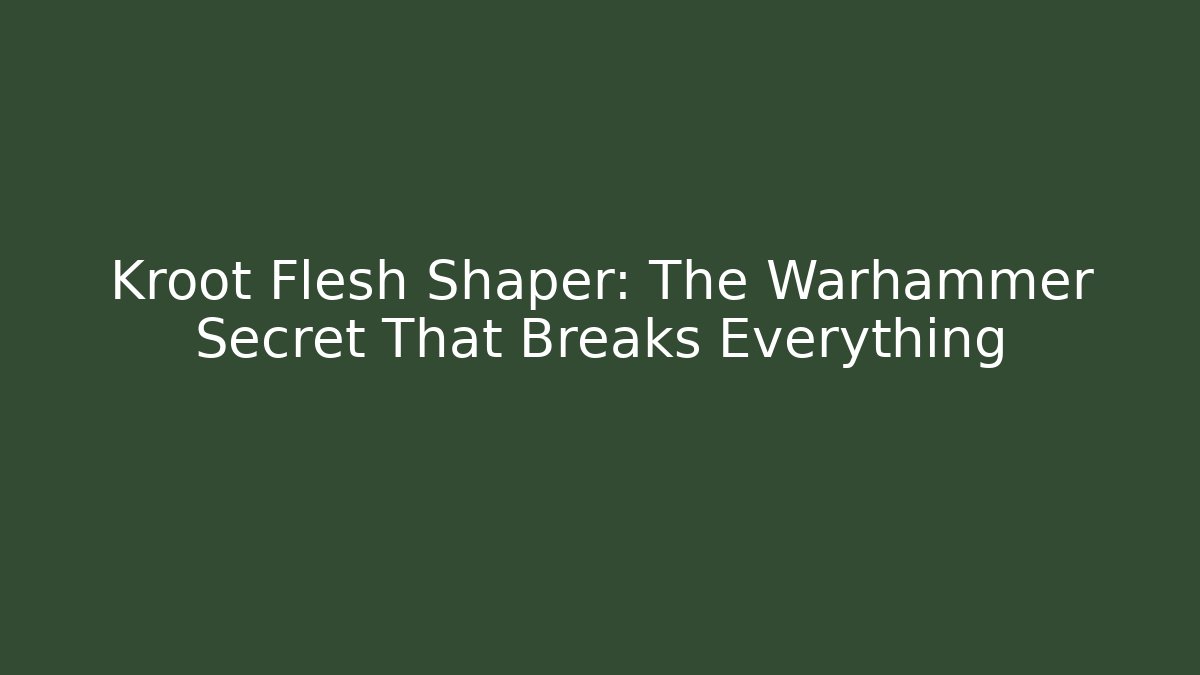 Kroot Flesh Shaper: The Warhammer Secret That Breaks Everything - Critter Realm