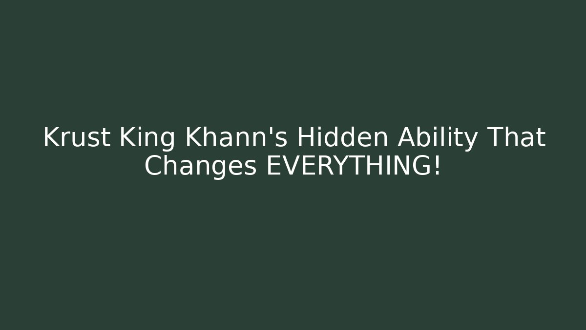 Krust King Khann's Hidden Ability That Changes EVERYTHING! - Critter Realm