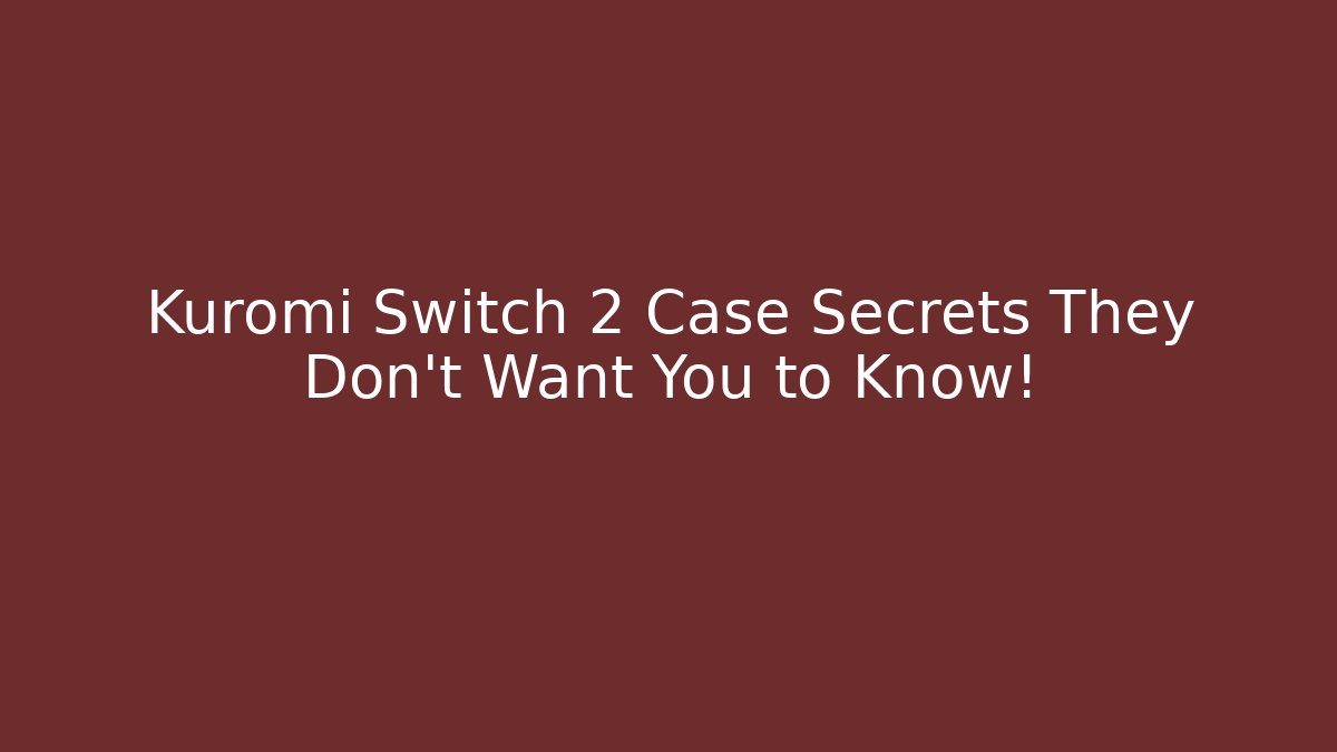 Kuromi Switch 2 Case Secrets They Don't Want You to Know!