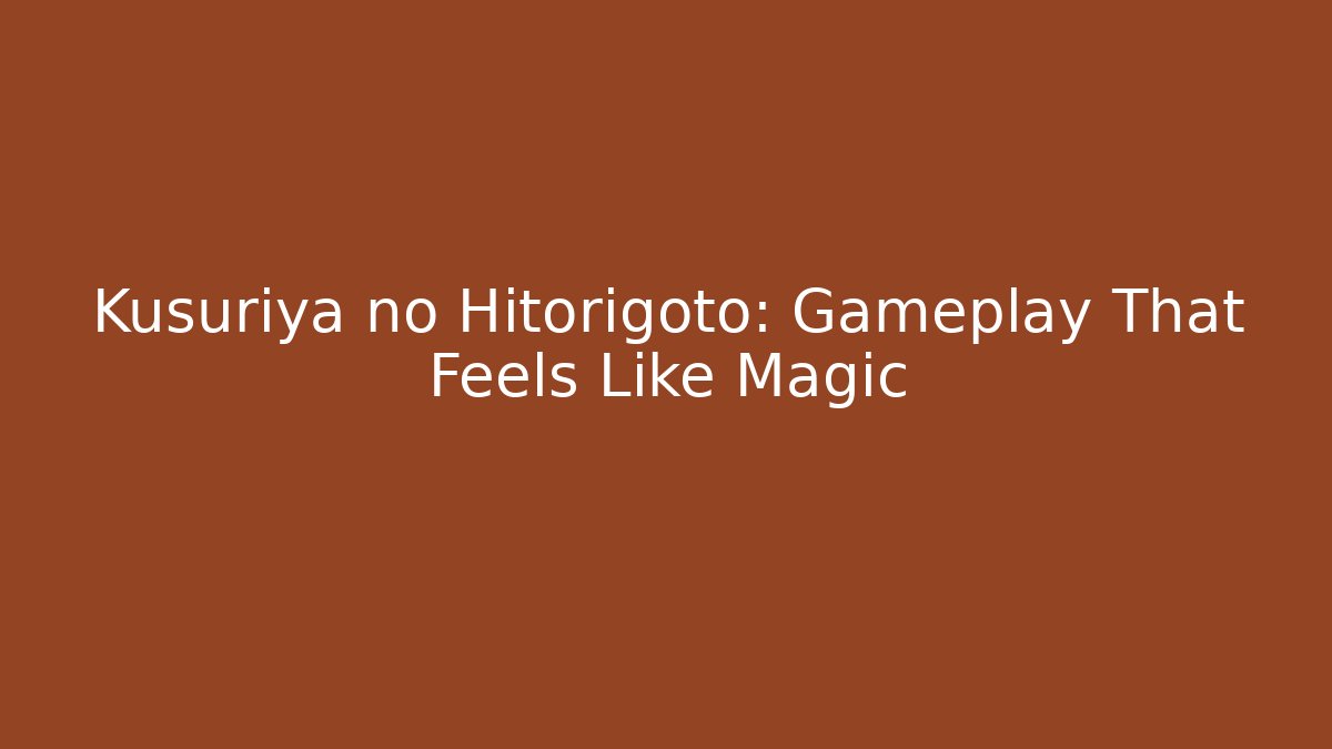 Kusuriya no Hitorigoto: Gameplay That Feels Like Magic