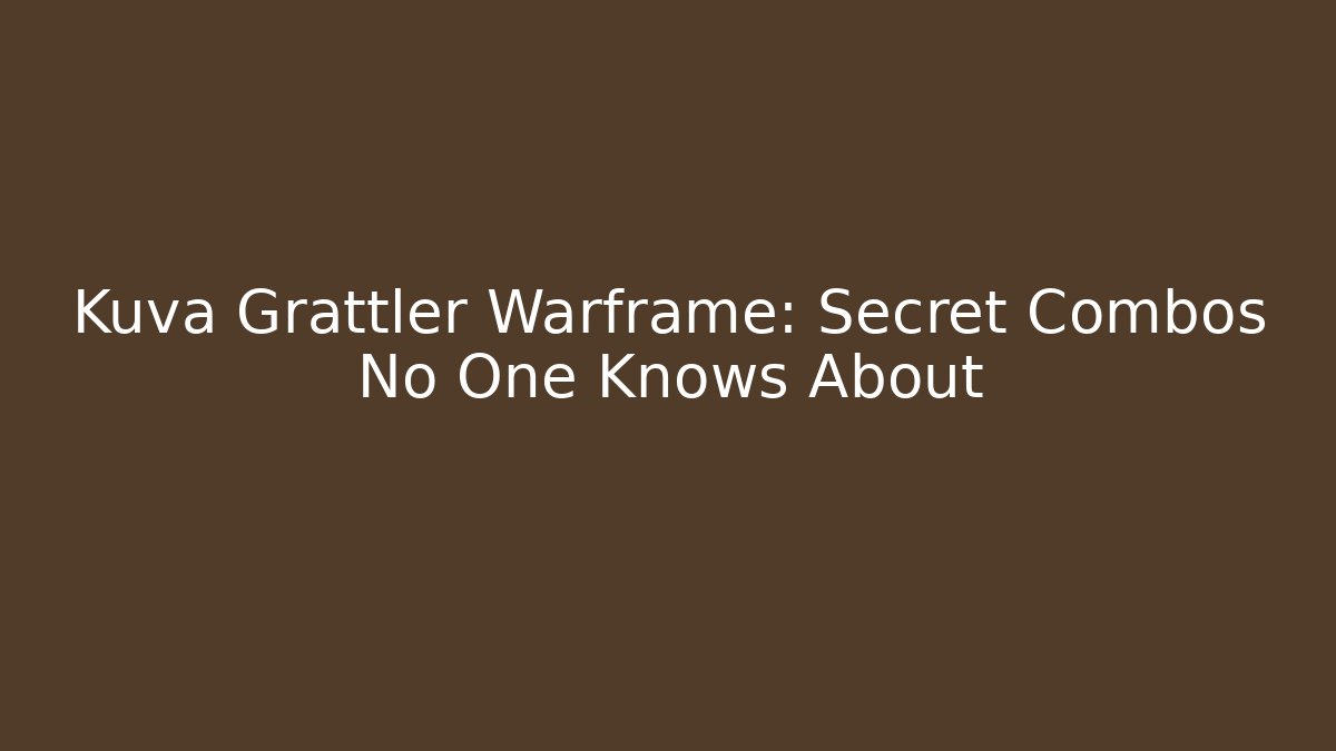 Kuva Grattler Warframe: Secret Combos No One Knows About
