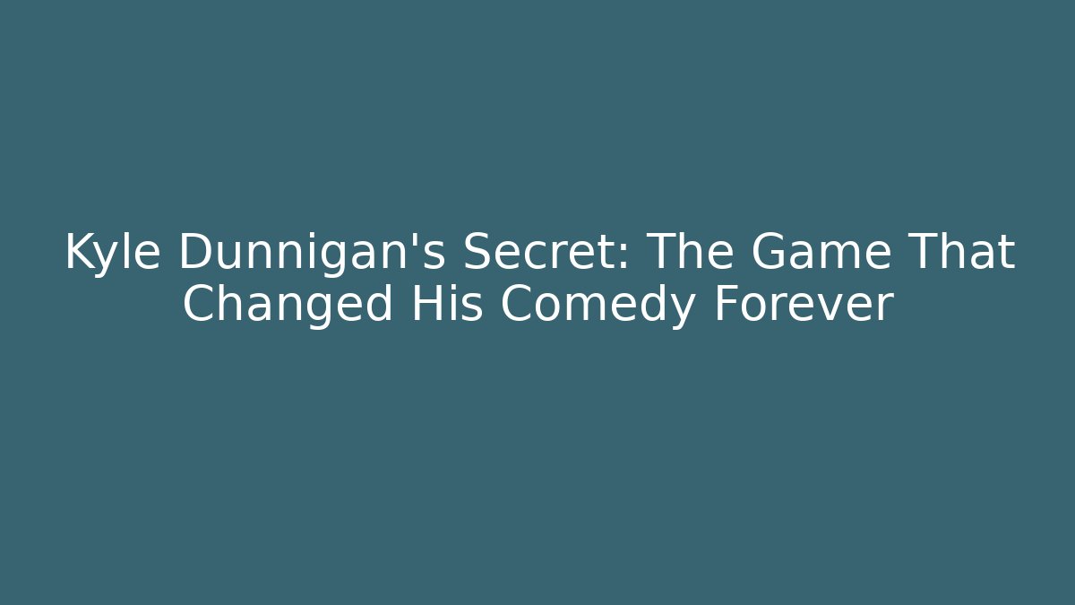 Kyle Dunnigan's Secret: The Game That Changed His Comedy Forever - Critter Realm