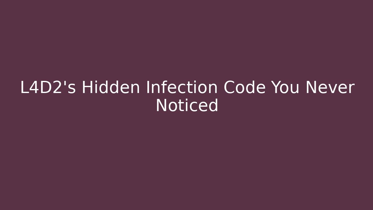 L4D2's Hidden Infection Code You Never Noticed