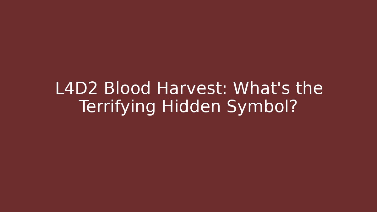 L4D2 Blood Harvest: What's the Terrifying Hidden Symbol? - Critter Realm
