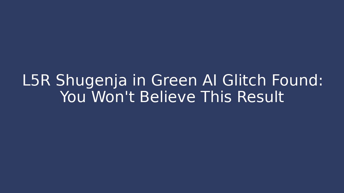 L5R Shugenja in Green AI Glitch Found: You Won't Believe This Result