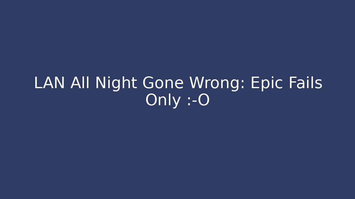 LAN All Night Gone Wrong: Epic Fails Only 😱 - Critter Realm