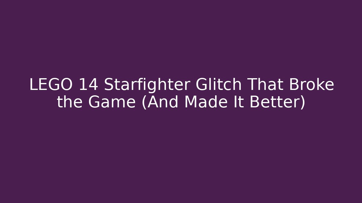 LEGO 14 Starfighter Glitch That Broke the Game (And Made It Better)