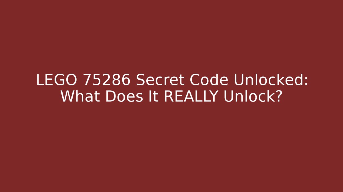 LEGO 75286 Secret Code Unlocked: What Does It REALLY Unlock?
