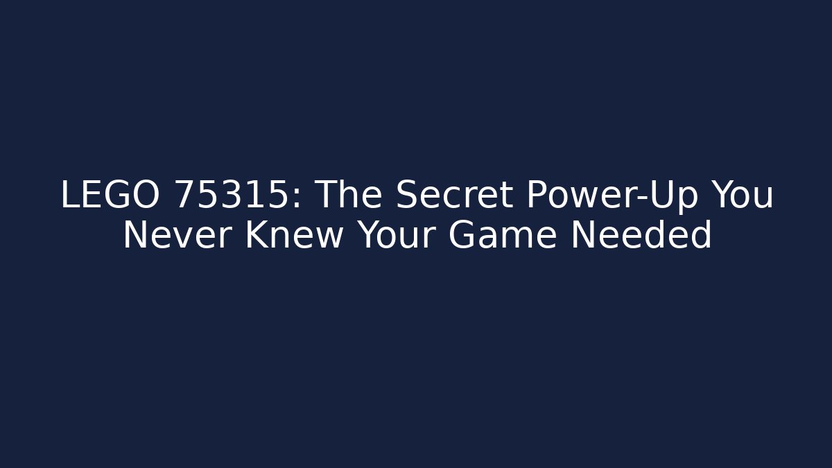 LEGO 75315: The Secret Power-Up You Never Knew Your Game Needed