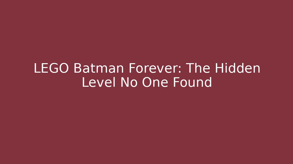LEGO Batman Forever: The Hidden Level No One Found - Critter Realm