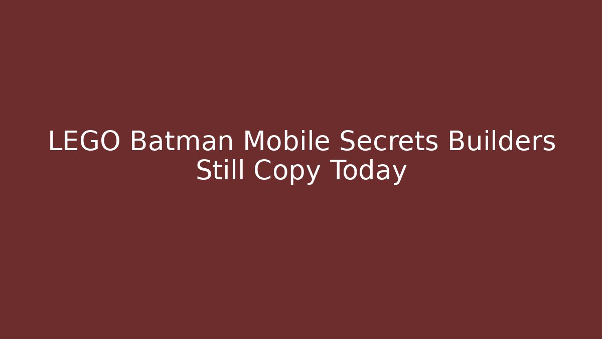 LEGO Batman Mobile Secrets Builders Still Copy Today - Critter Realm