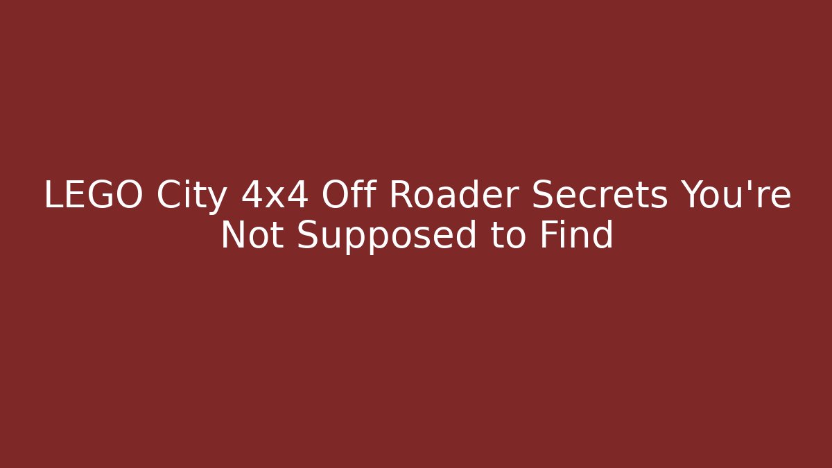 LEGO City 4x4 Off Roader Secrets You're Not Supposed to Find