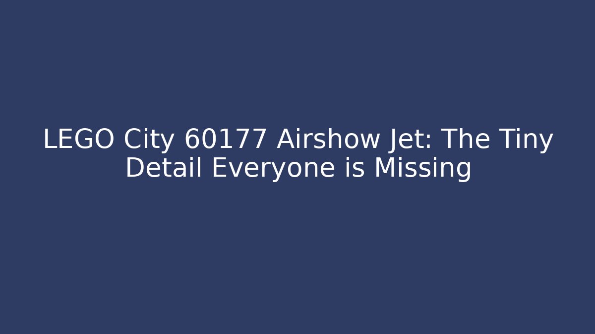 LEGO City 60177 Airshow Jet: The Tiny Detail Everyone is Missing