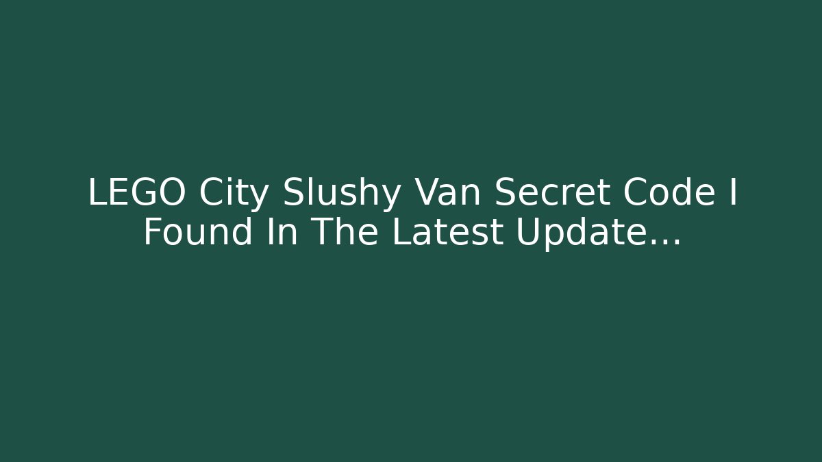 LEGO City Slushy Van Secret Code I Found In The Latest Update... - Critter Realm
