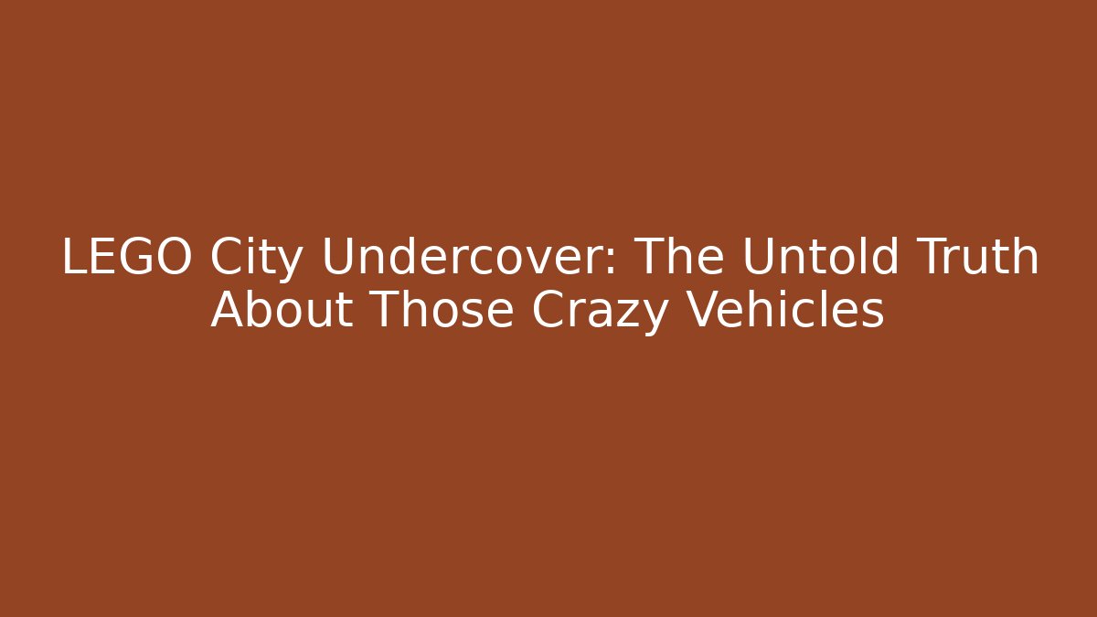 LEGO City Undercover: The Untold Truth About Those Crazy Vehicles