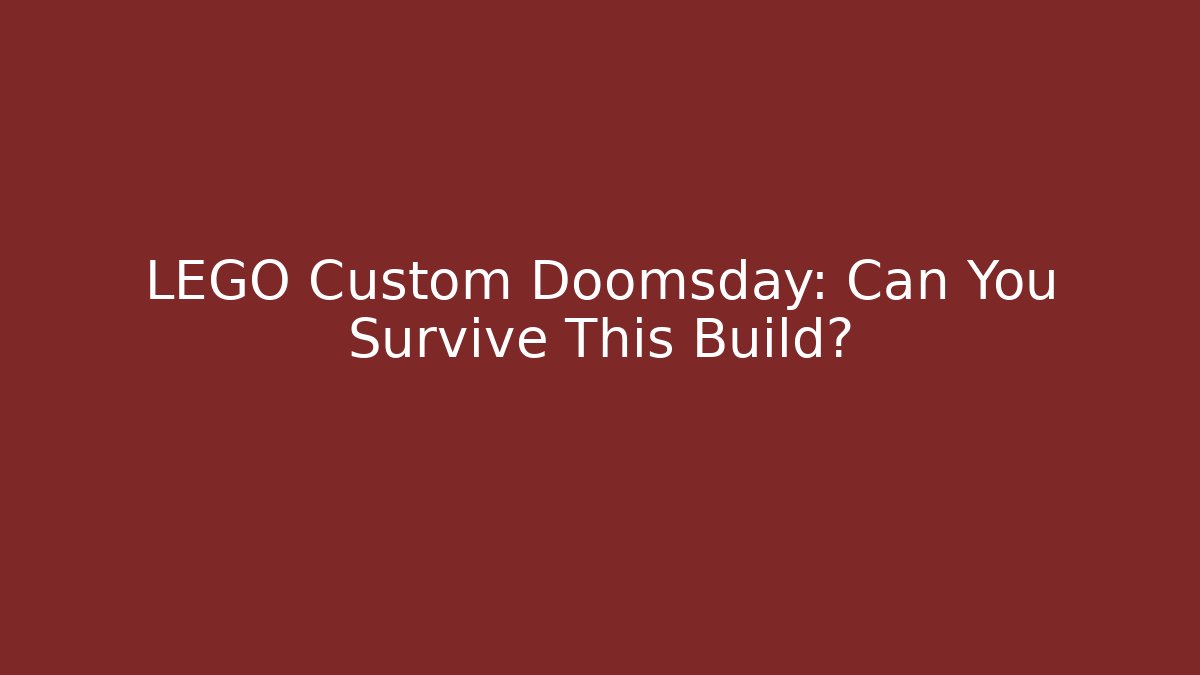 LEGO Custom Doomsday: Can You Survive This Build?