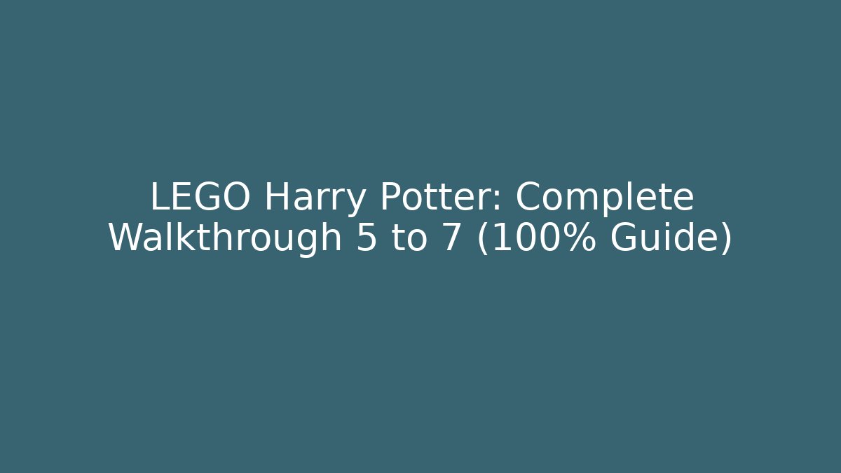 LEGO Harry Potter: Complete Walkthrough 5 to 7 (100% Guide) - Critter Realm