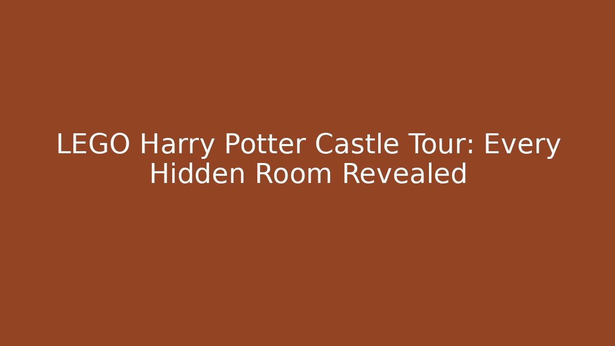 LEGO Harry Potter Castle Tour: Every Hidden Room Revealed