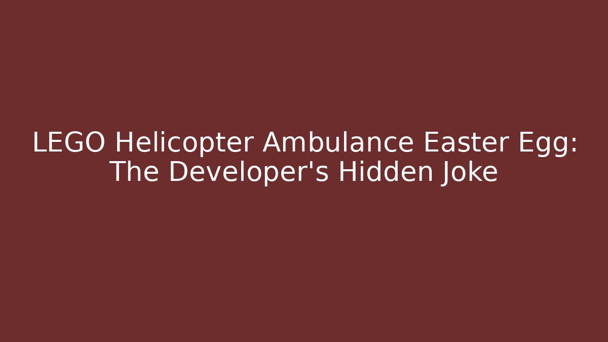 LEGO Helicopter Ambulance Easter Egg: The Developer's Hidden Joke - Critter Realm