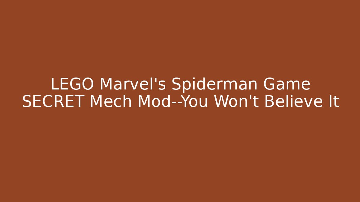 LEGO Marvel's Spiderman Game SECRET Mech Mod—You Won't Believe It