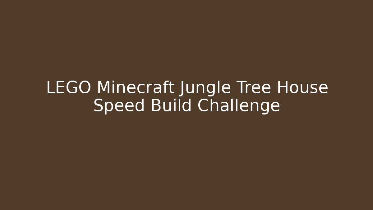 LEGO Minecraft Jungle Tree House Speed Build Challenge