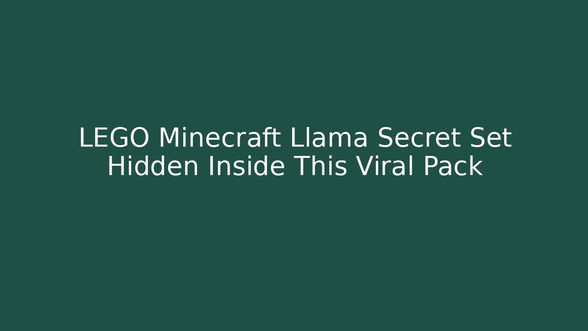 LEGO Minecraft Llama Secret Set Hidden Inside This Viral Pack - Critter Realm
