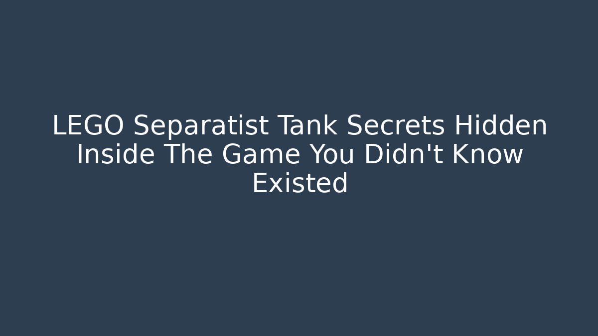 LEGO Separatist Tank Secrets Hidden Inside The Game You Didn’t Know Existed - Critter Realm