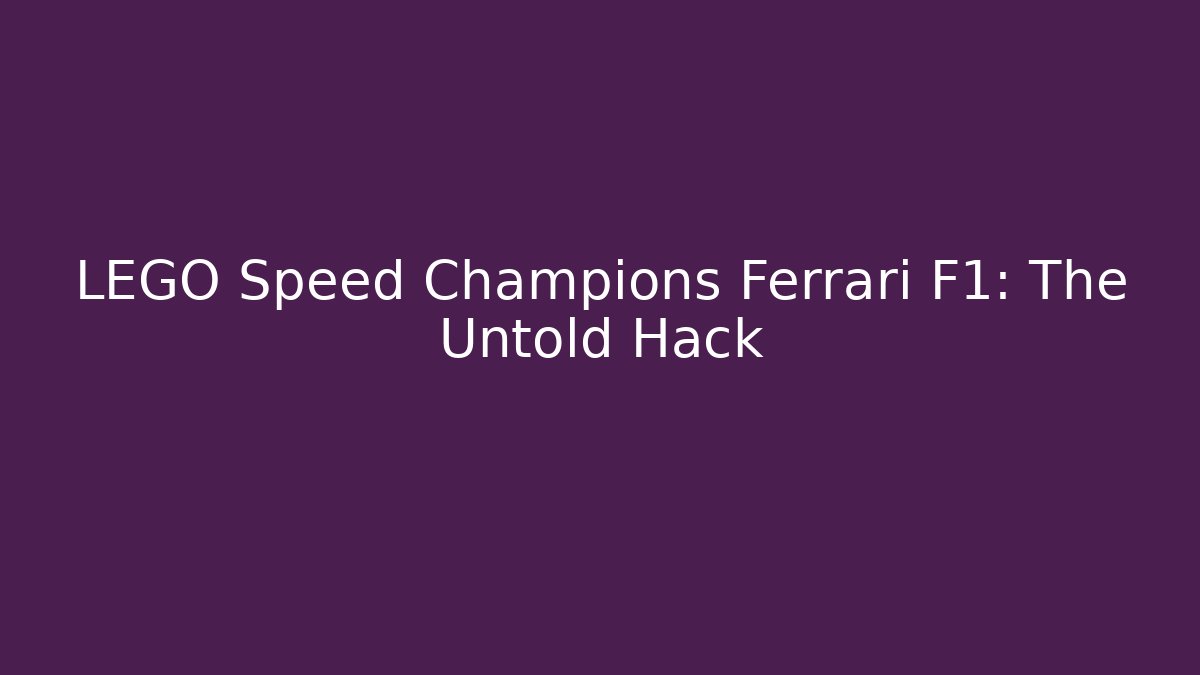 LEGO Speed Champions Ferrari F1: The Untold Hack