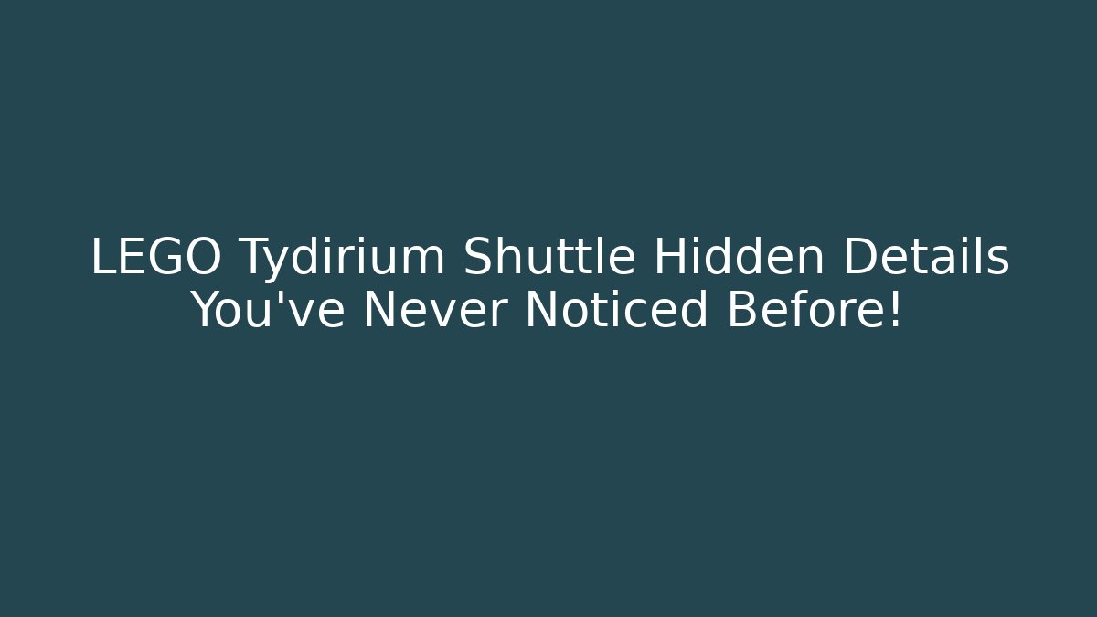 LEGO Tydirium Shuttle Hidden Details You’ve Never Noticed Before! - Critter Realm