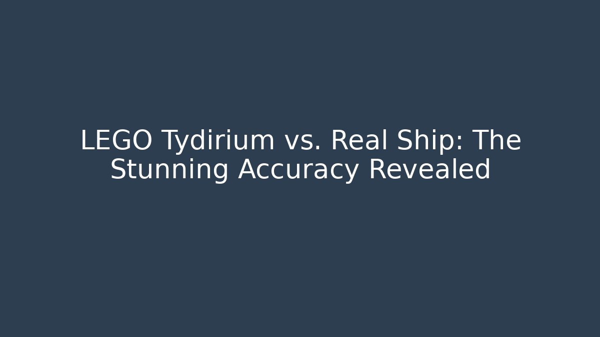 LEGO Tydirium vs. Real Ship: The Stunning Accuracy Revealed