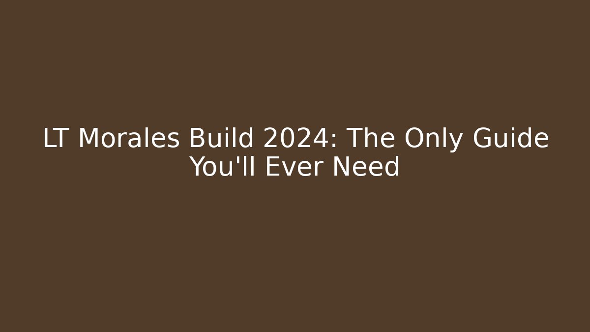 LT Morales Build 2024: The Only Guide You’ll Ever Need - Critter Realm