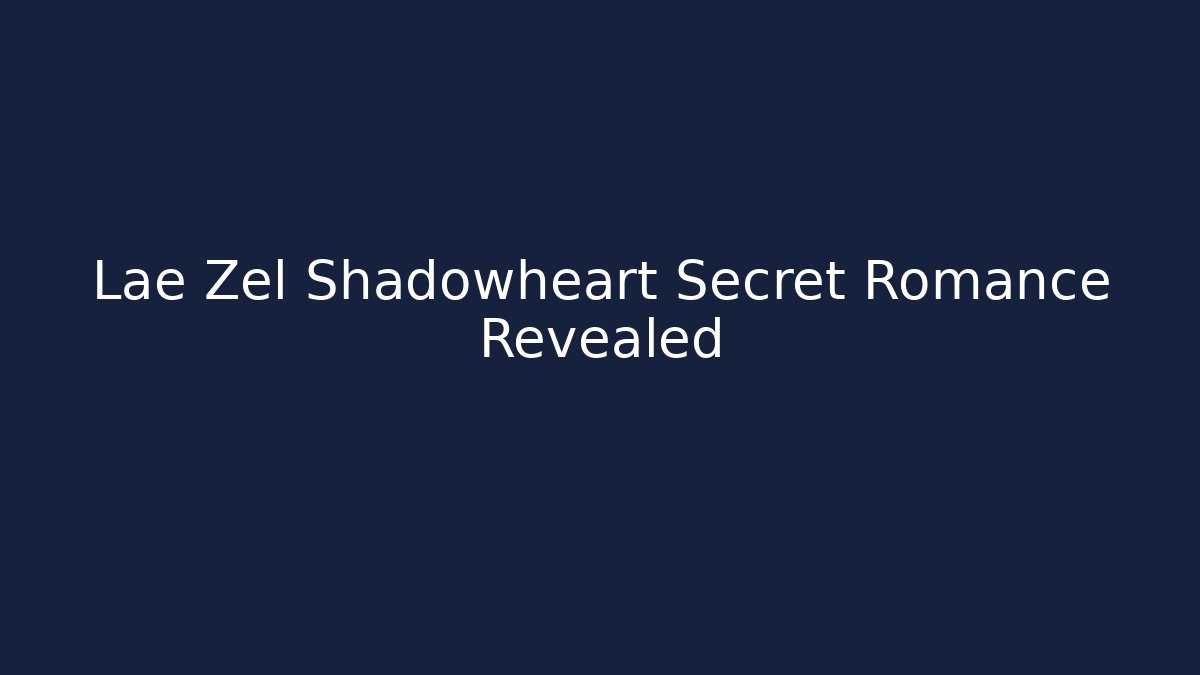 Lae Zel Shadowheart Secret Romance Revealed
