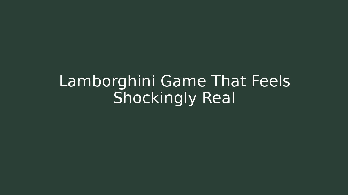 Lamborghini Game That Feels Shockingly Real - Critter Realm