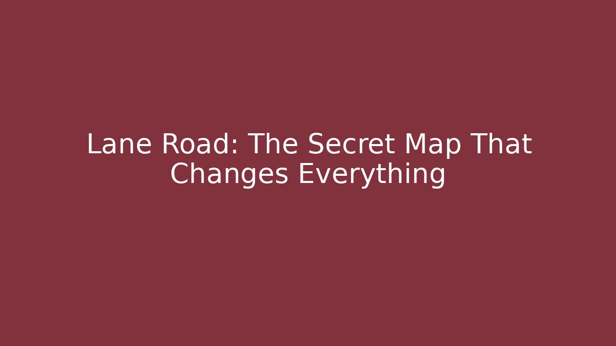 Lane Road: The Secret Map That Changes Everything - Critter Realm