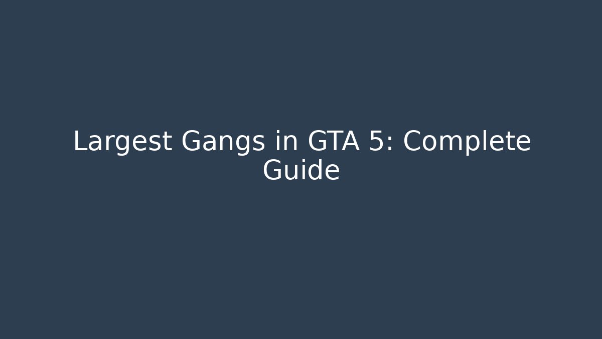 Largest Gangs in GTA 5: Complete Guide - Critter Realm