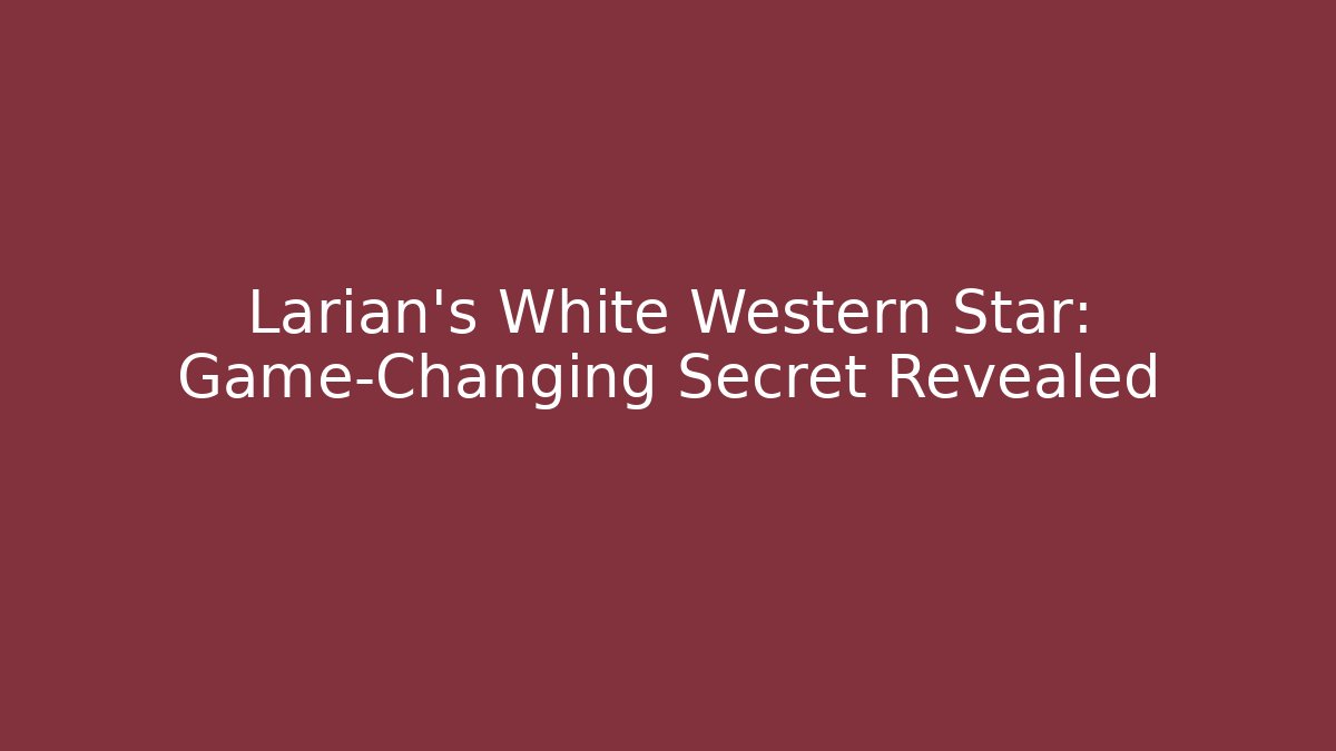 Larian's White Western Star: Game-Changing Secret Revealed