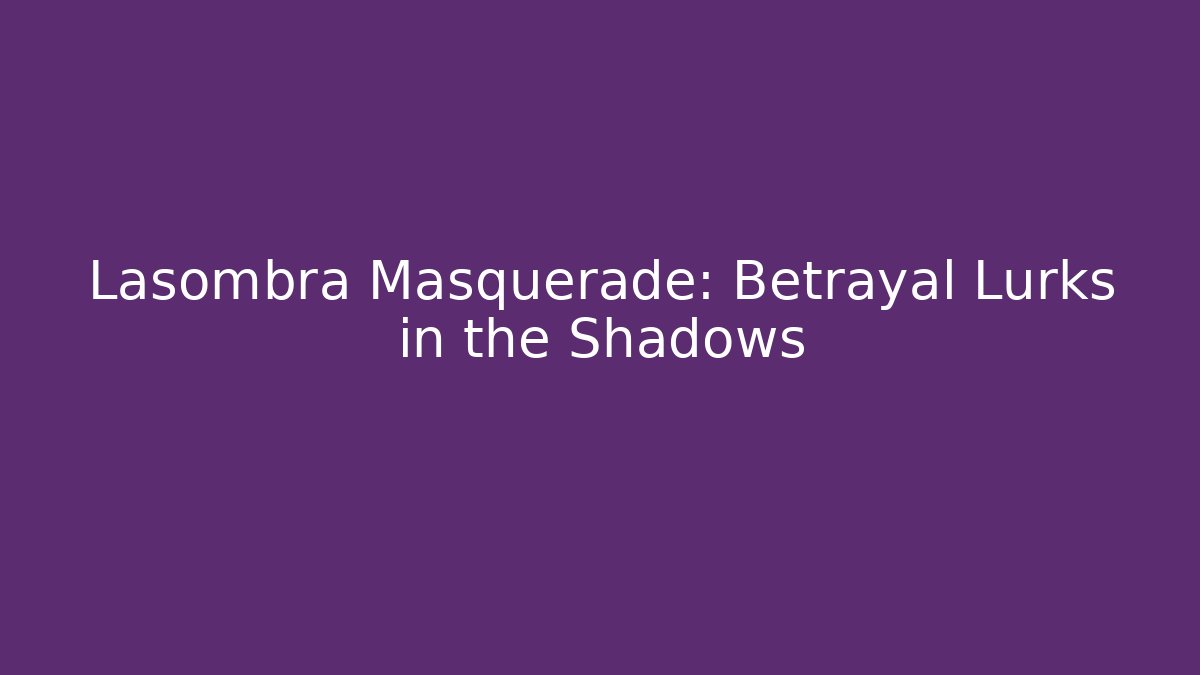 Lasombra Masquerade: Betrayal Lurks in the Shadows
