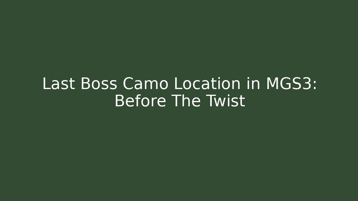 Last Boss Camo Location in MGS3: Before The Twist